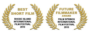 Palm Springs Future Filmmaker Award Winner & Rhode Island Grand Prize Best Short